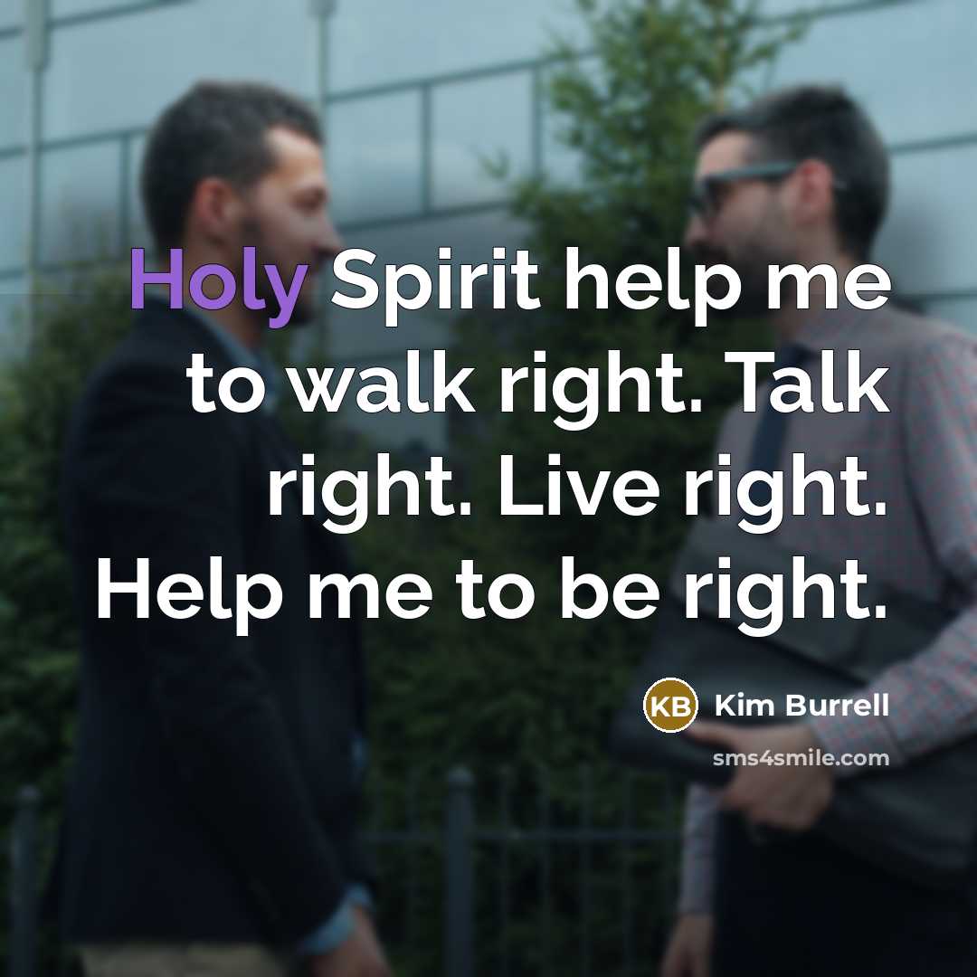 “Holy Spirit help me to walk right. Talk right. Live…” quote by Kim Burrell