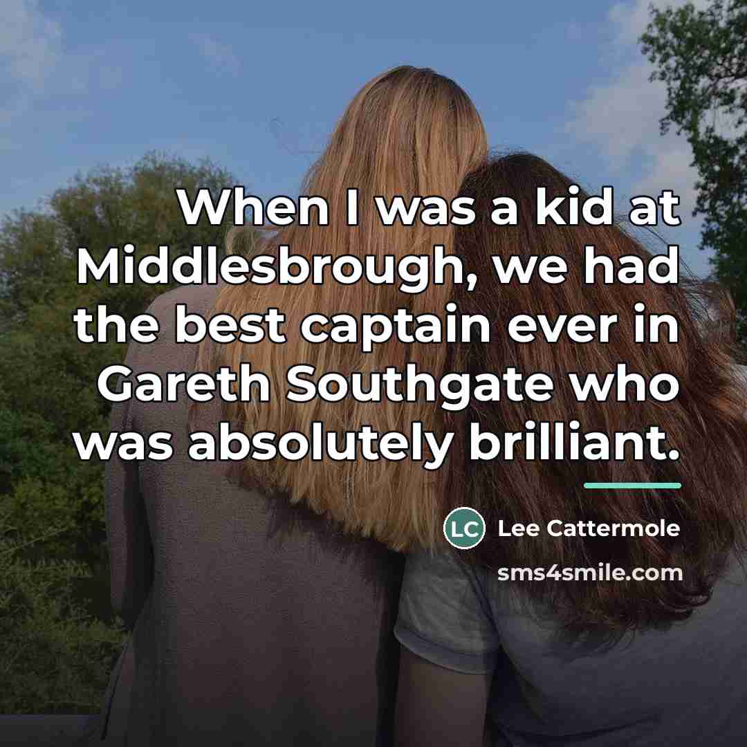 “When I was a kid at Middlesbrough, we had the…” quote by Lee Cattermole