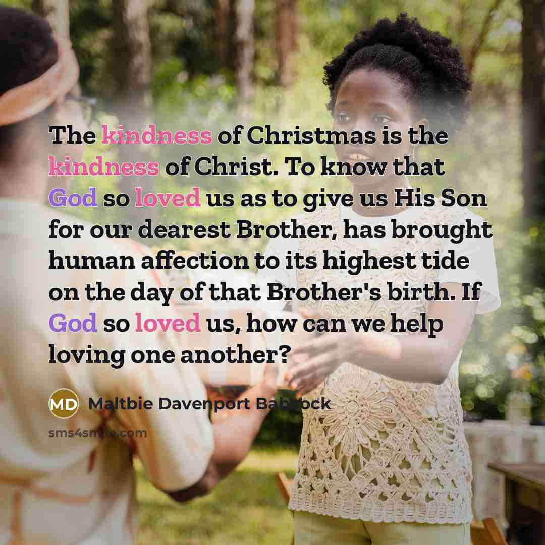 “The kindness of Christmas is the kindness of Christ. To…” quote by Maltbie Davenport Babcock