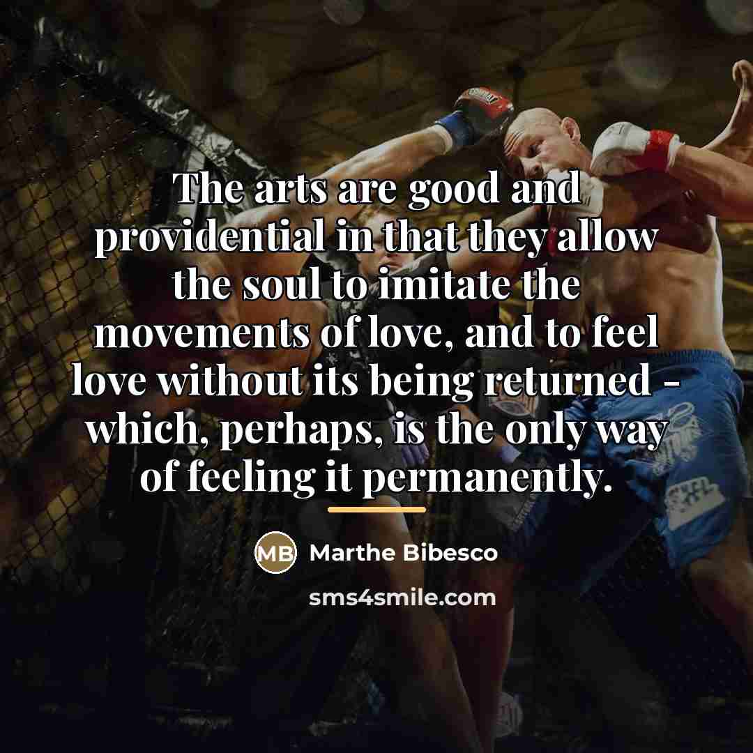 “The arts are good and providential in that they allow…” quote by Marthe Bibesco