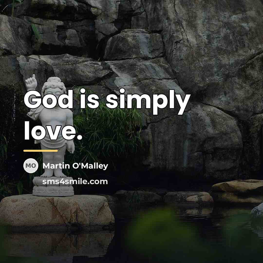 “God is simply love.…” quote by Martin O'Malley