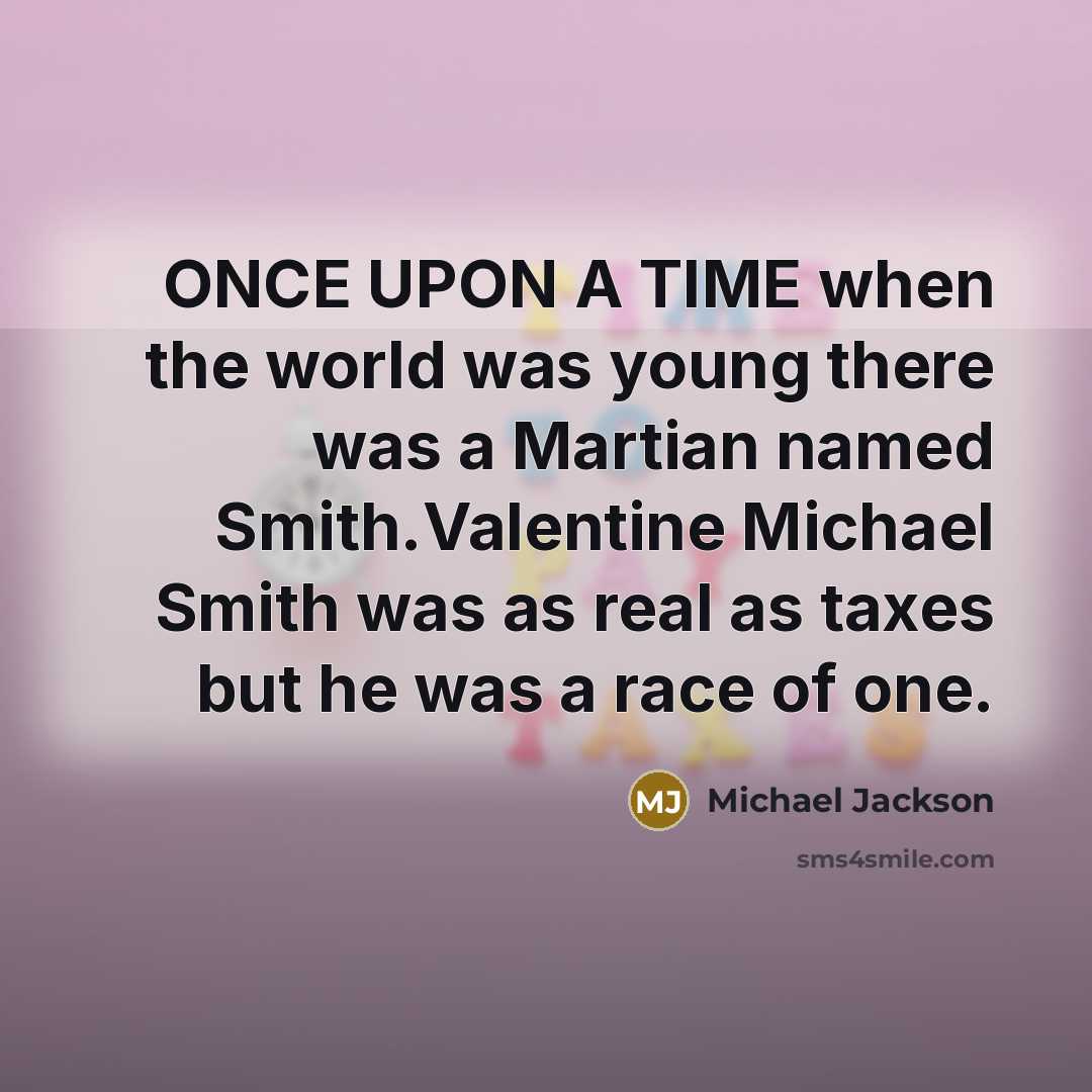 “ONCE UPON A TIME when the world was young there…” quote by Michael Jackson