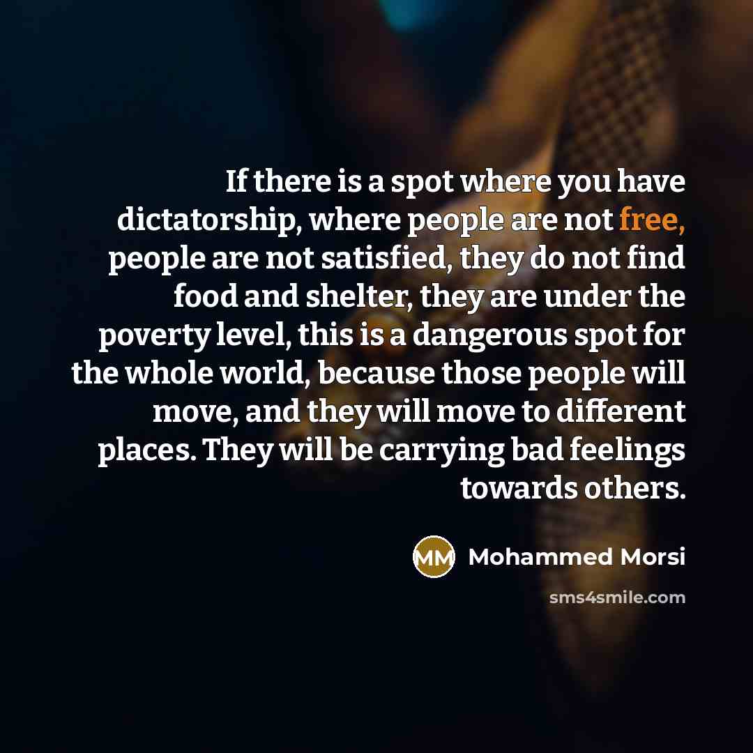 “If there is a spot where you have dictatorship, where…” quote by Mohammed Morsi