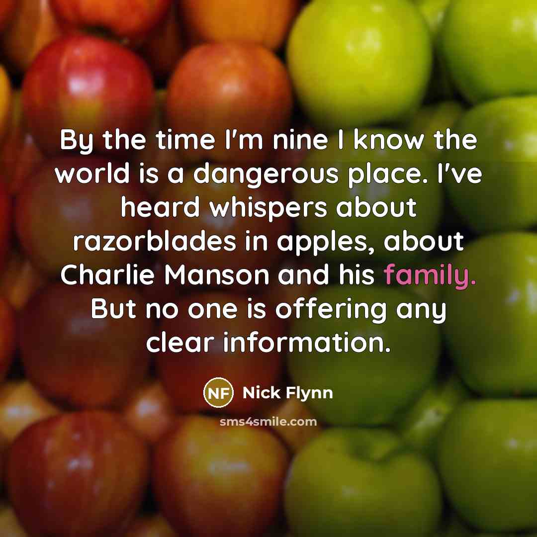 “By the time I'm nine I know the world is…” quote by Nick Flynn
