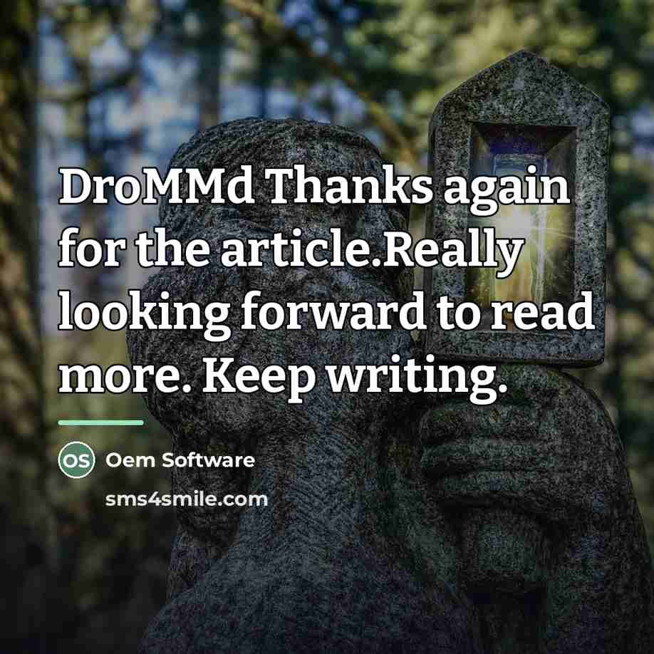 “DroMMd Thanks again for the article.Really looking forward to read…” quote by Oem Software