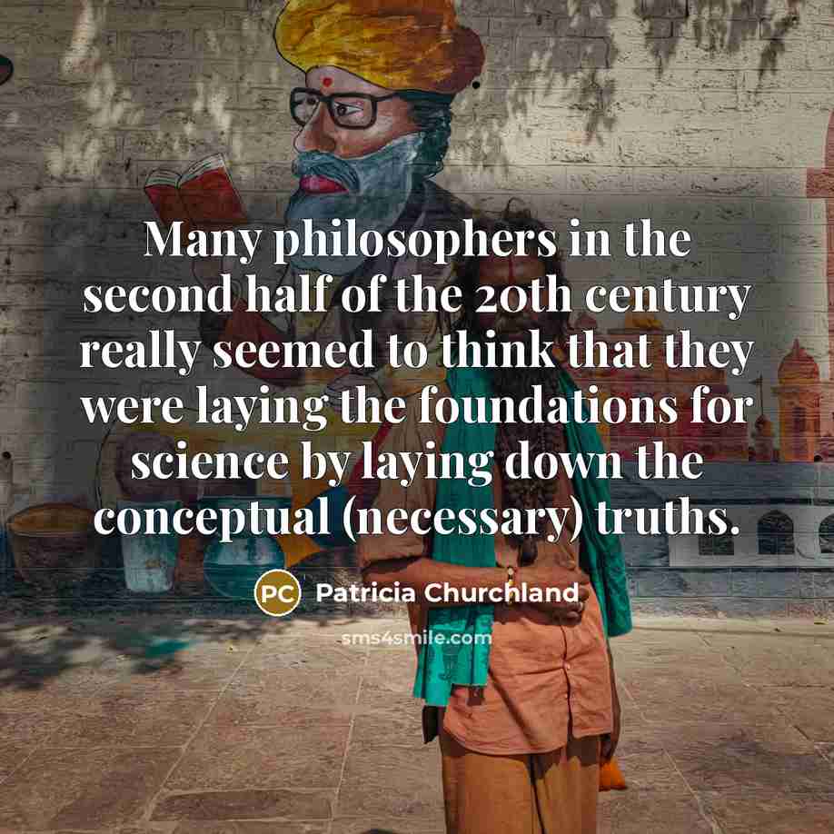 “Many philosophers in the second half of the 20th century…” quote by Patricia Churchland