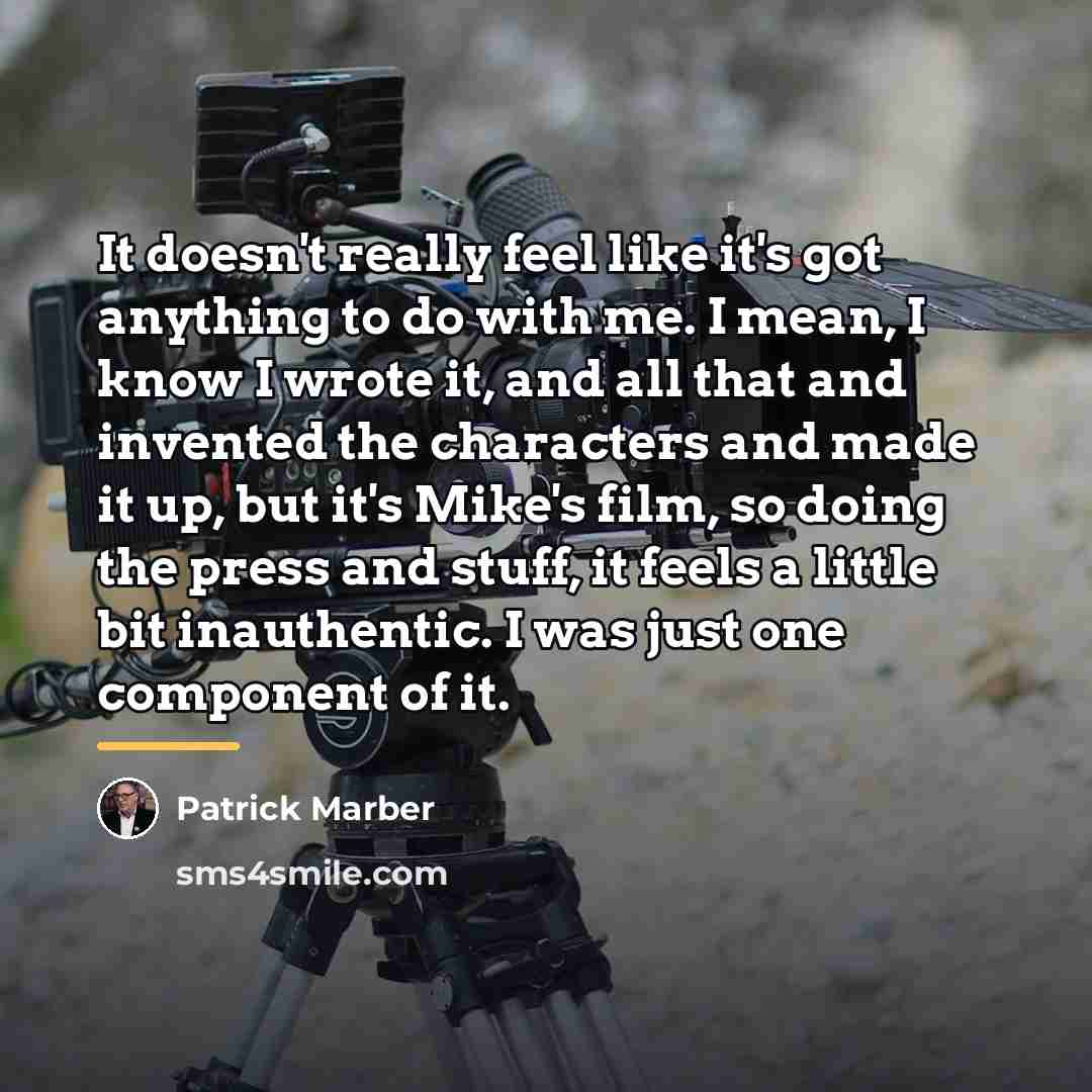 “It doesn't really feel like it's got anything to do…” quote by Patrick Marber
