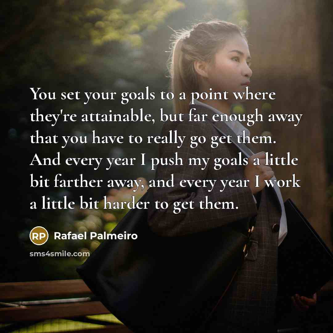 “You set your goals to a point where they're attainable,…” quote by Rafael Palmeiro