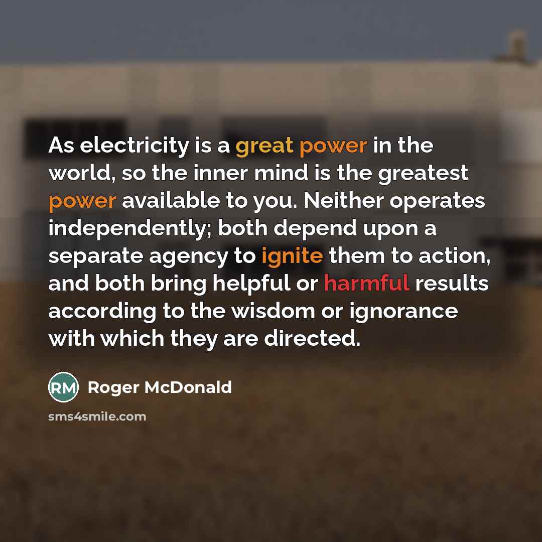 “As electricity is a great power in the world, so…” quote by Roger McDonald