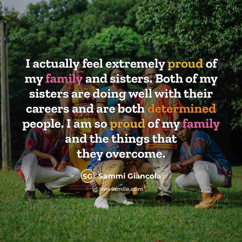 “I actually feel extremely proud of my family and sisters.…” quote by Sammi Giancola