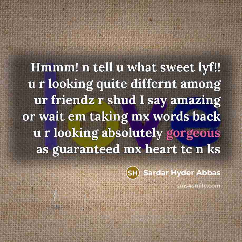 “Hmmm! n tell u what sweet lyf!! u r looking…” quote by Sardar Hyder Abbas