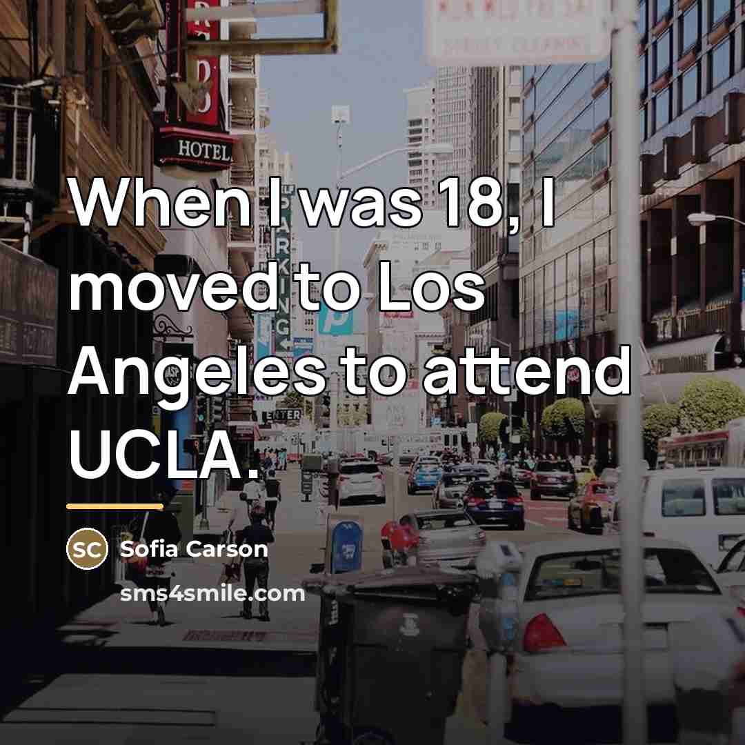 “When I was 18, I moved to Los Angeles to…” quote by Sofia Carson