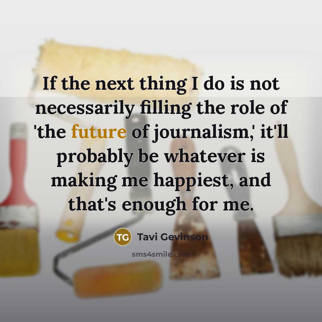 “If the next thing I do is not necessarily filling…” quote by Tavi Gevinson