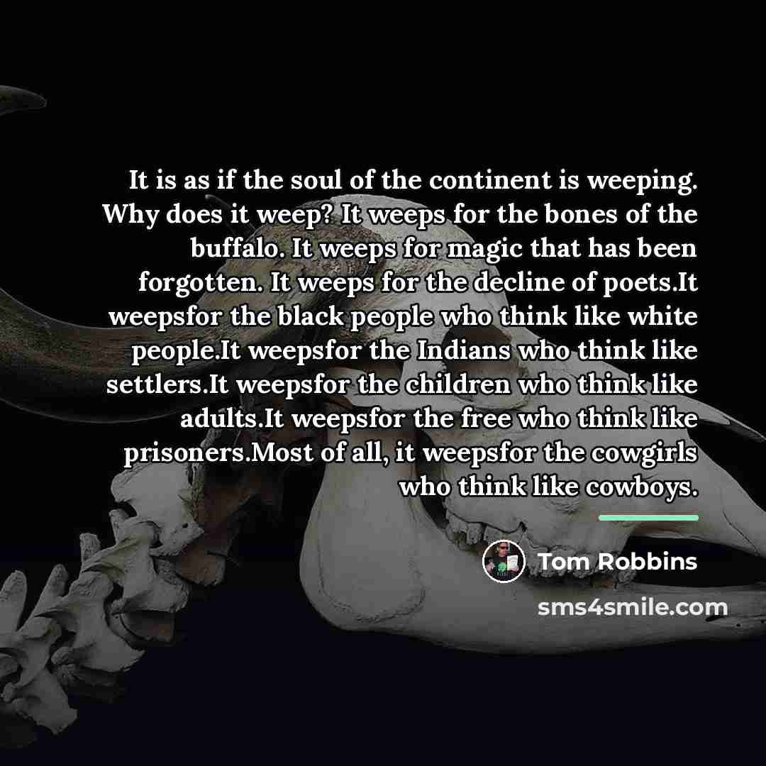 “It is as if the soul of the continent is…” quote by Tom Robbins