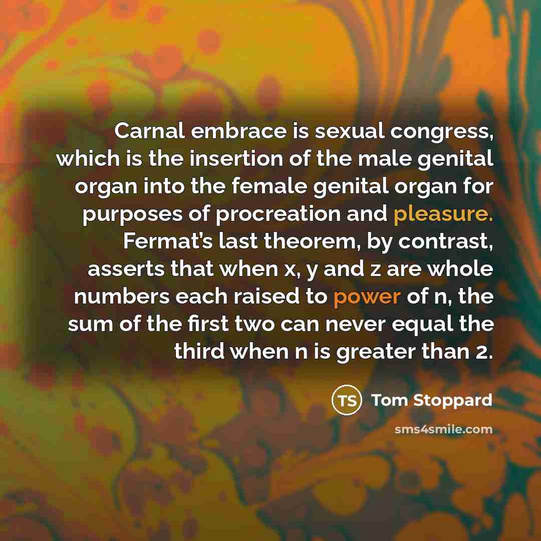 “Carnal embrace is sexual congress, which is the insertion of…” quote by Tom Stoppard