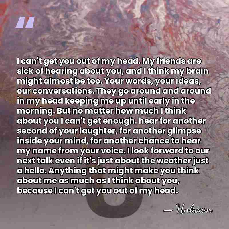 I can't get you out of my head. My friends are sick&hellip; - Unkown
