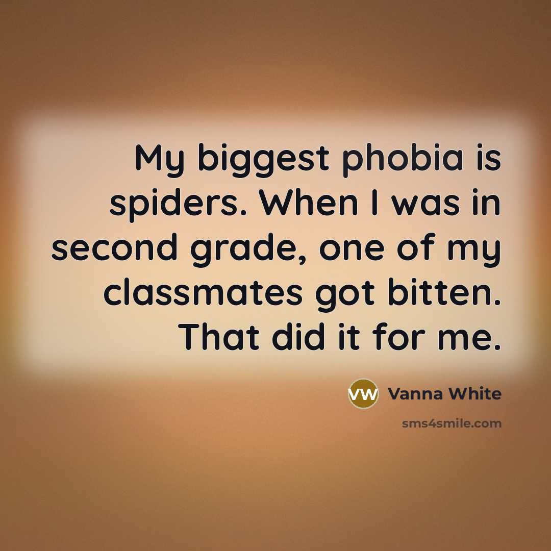 “My biggest phobia is spiders. When I was in second…” quote by Vanna White