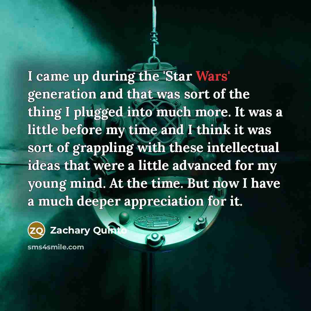 “I came up during the 'Star Wars' generation and that…” quote by Zachary Quinto
