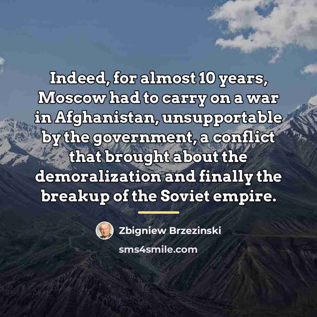 “Indeed, for almost 10 years, Moscow had to carry on…” quote by Zbigniew Brzezinski