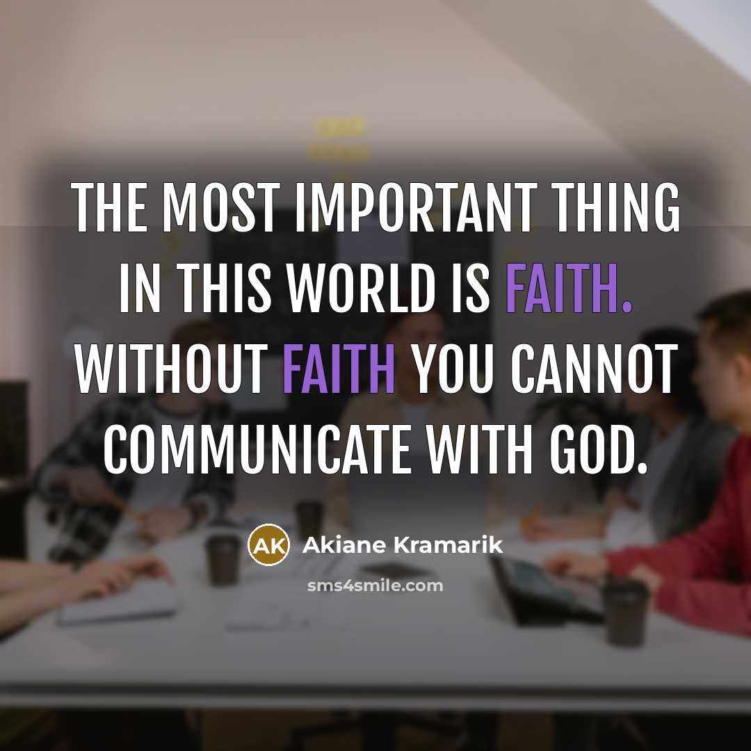 “The most important thing in this world is faith. Without…” quote by Akiane Kramarik