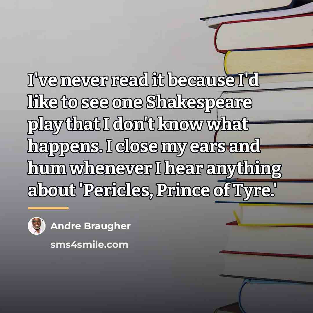 “I've never read it because I'd like to see one…” quote by Andre Braugher