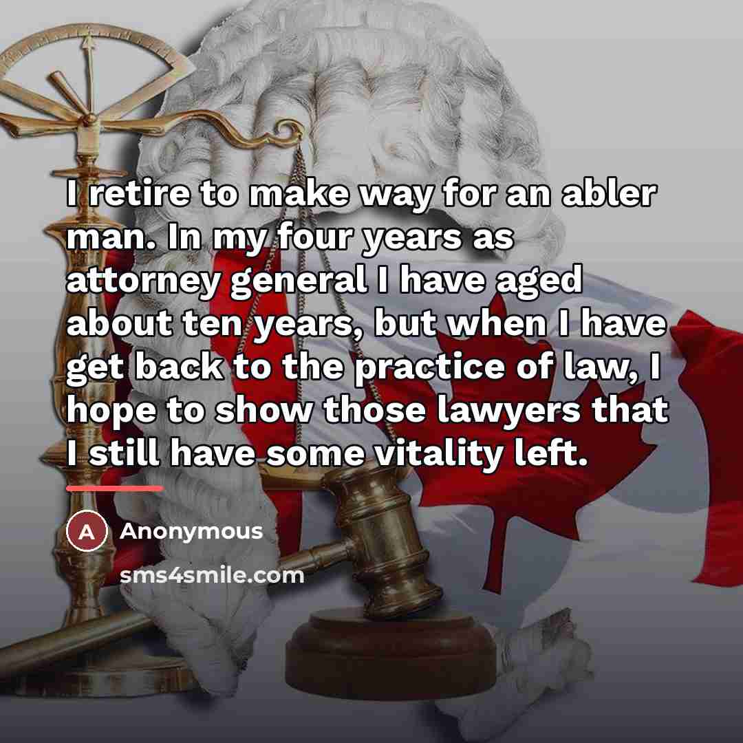 “I retire to make way for an abler man. In…” quote by Anonymous