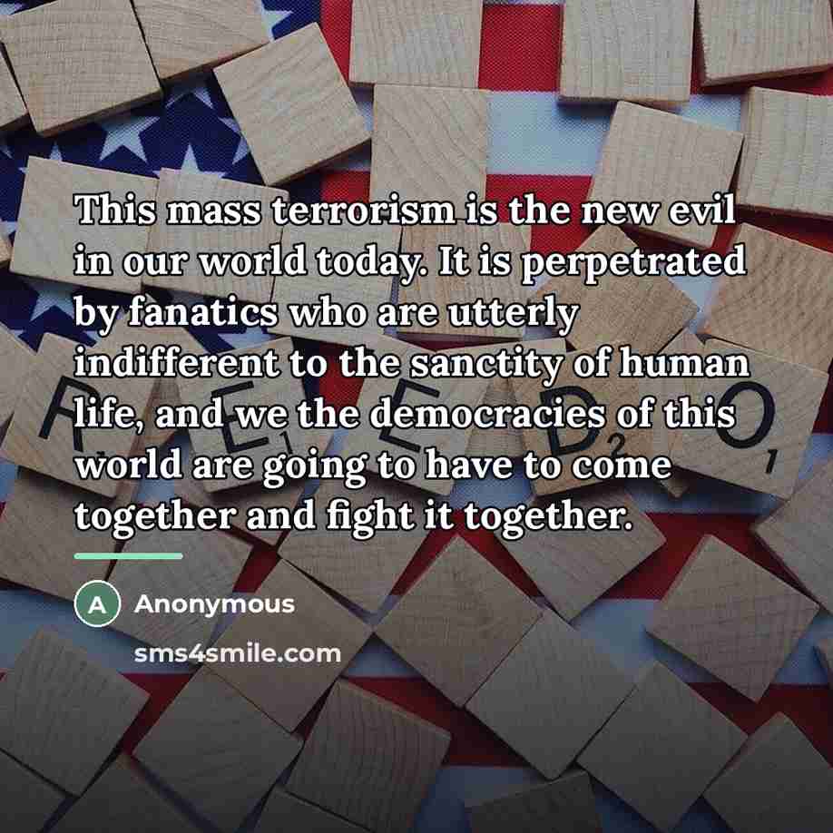 “This mass terrorism is the new evil in our world…” quote by Anonymous