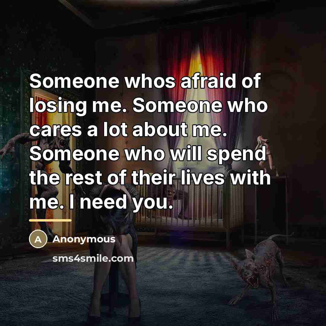 “Someone whos afraid of losing me. Someone who cares a…” quote by Anonymous