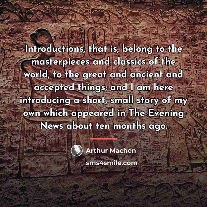 “Introductions, that is, belong to the masterpieces and classics of…” quote by Arthur Machen