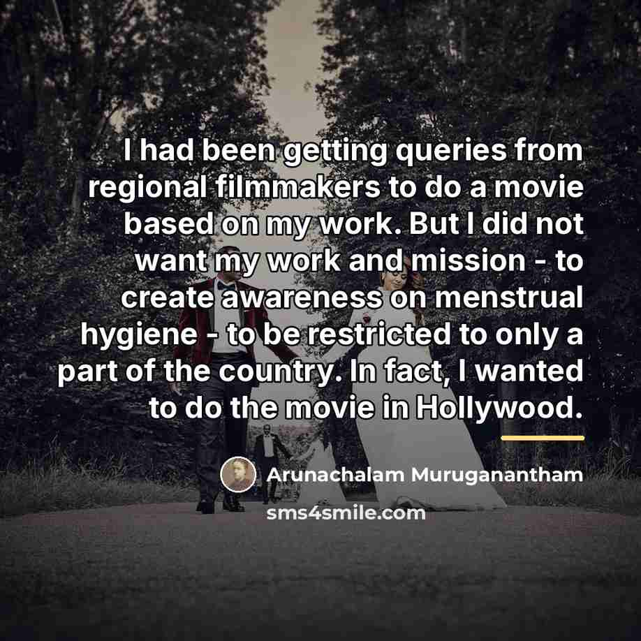“I had been getting queries from regional filmmakers to do…” quote by Arunachalam Muruganantham
