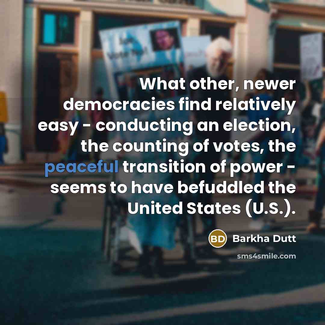 “What other, newer democracies find relatively easy - conducting an…” quote by Barkha Dutt