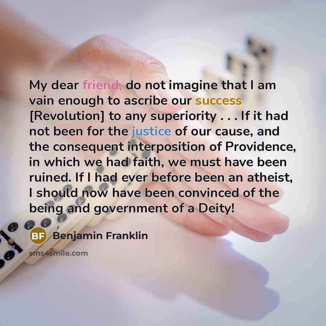 “My dear friend, do not imagine that I am vain…” quote by Benjamin Franklin