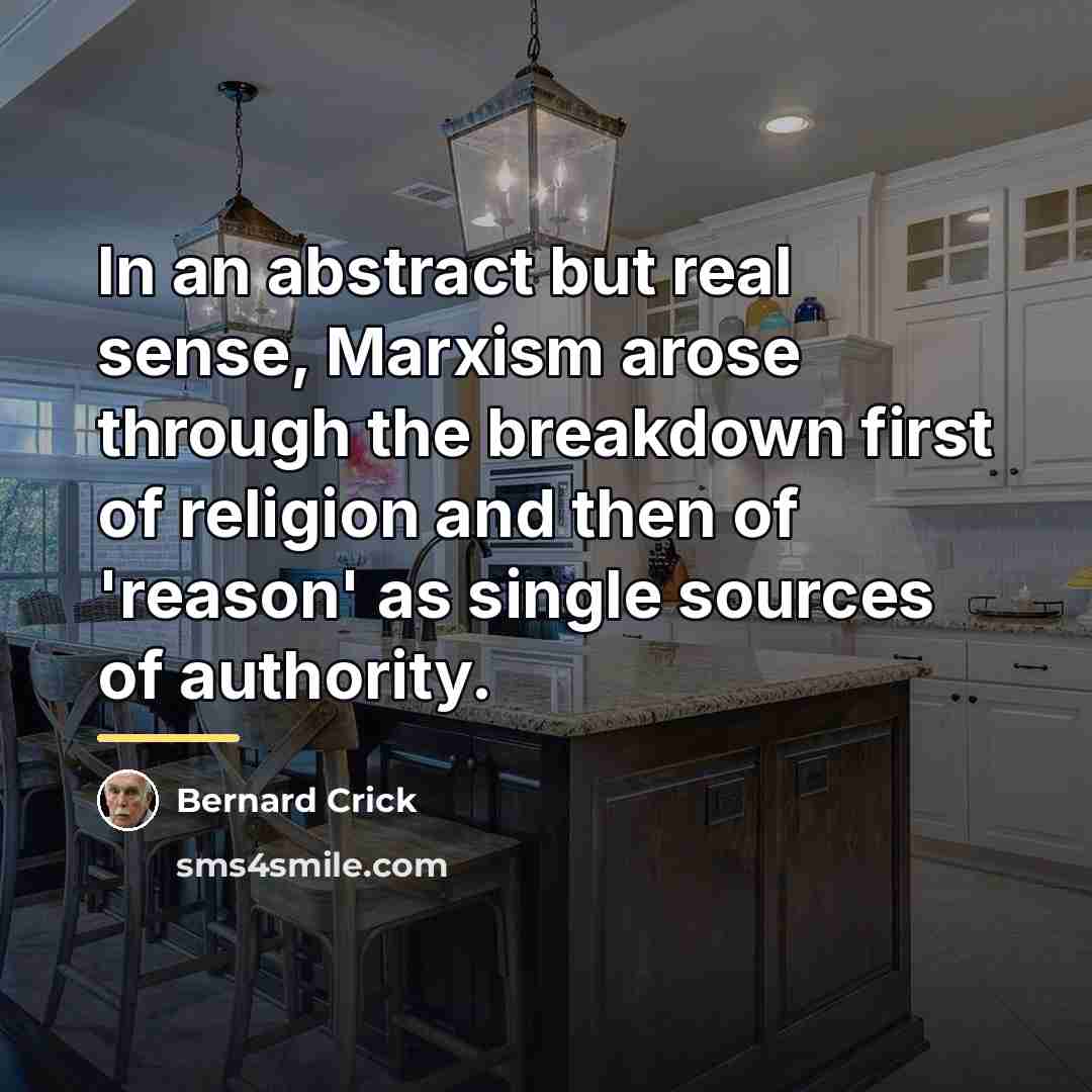 “In an abstract but real sense, Marxism arose through the…” quote by Bernard Crick