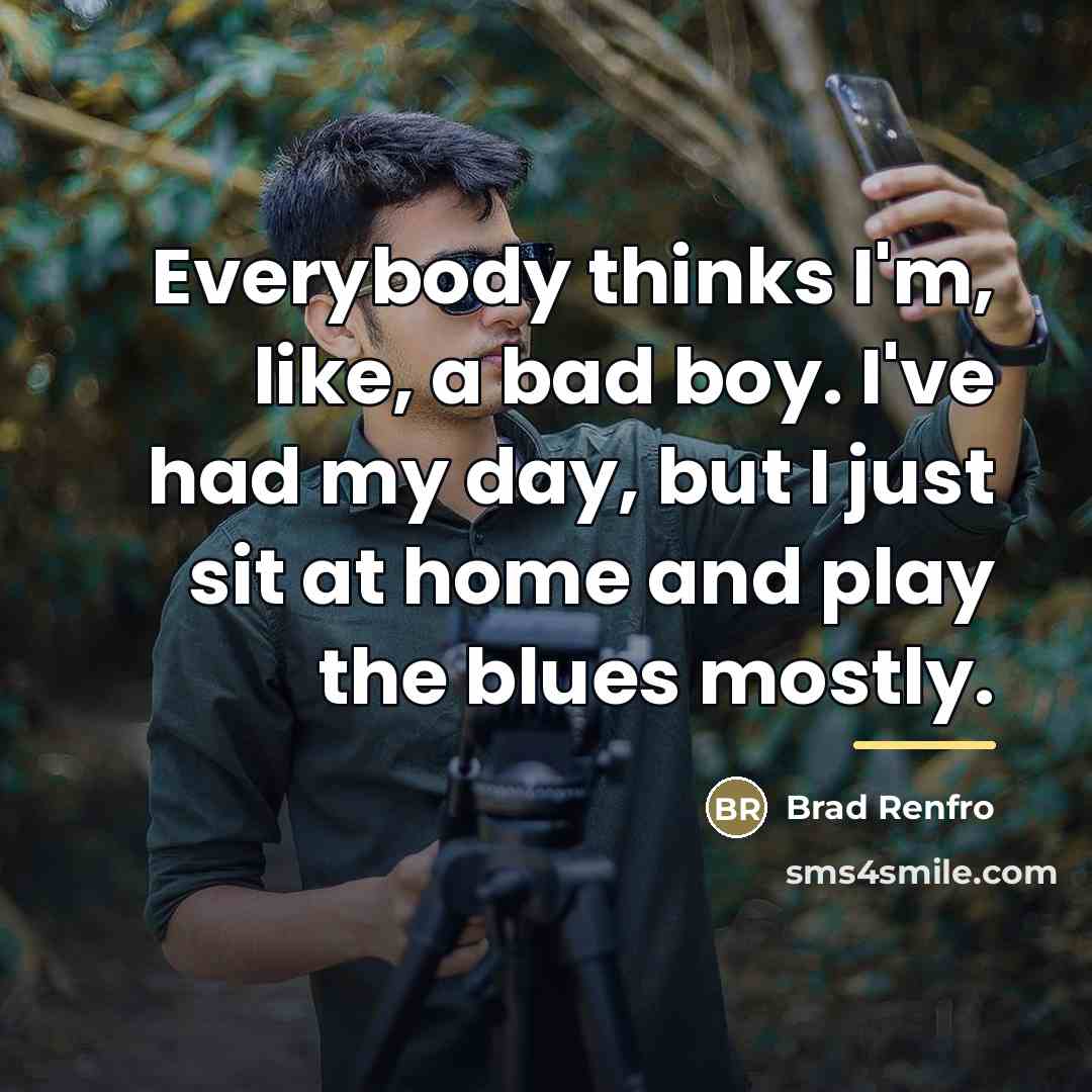 “Everybody thinks I'm, like, a bad boy. I've had my…” quote by Brad Renfro