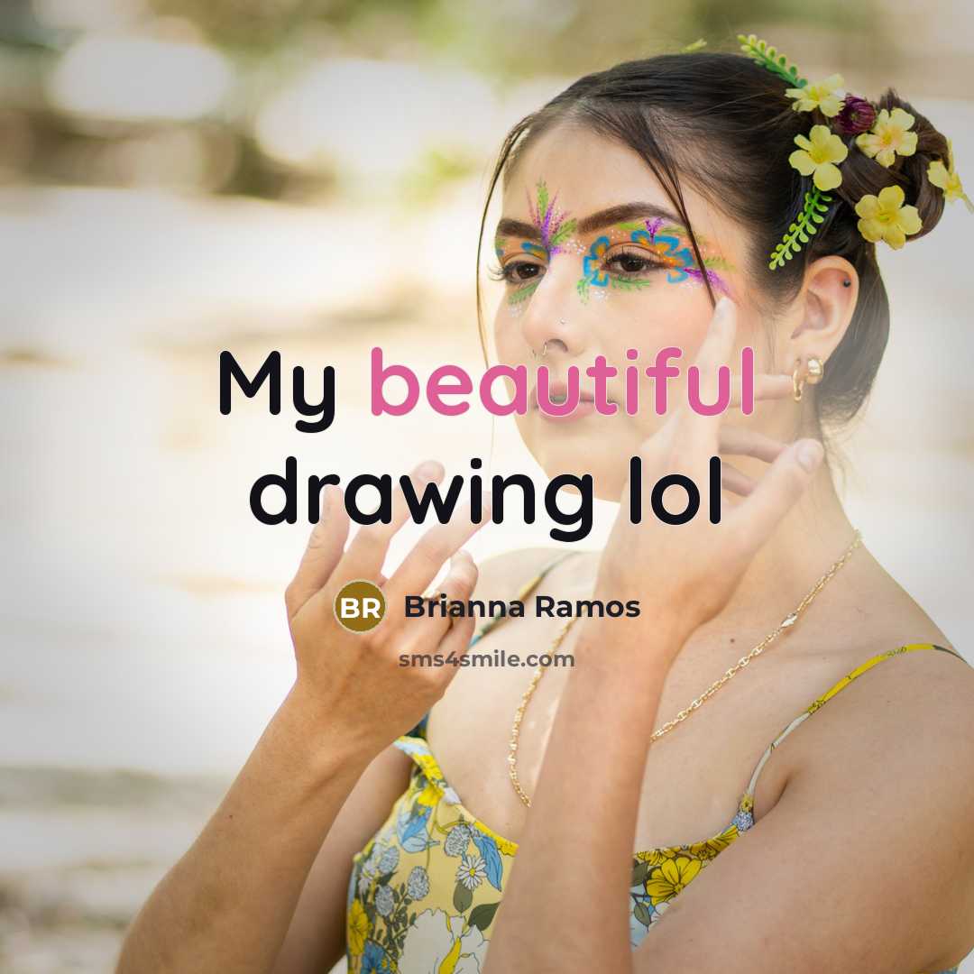 “My beautiful drawing lol…” quote by Brianna Ramos