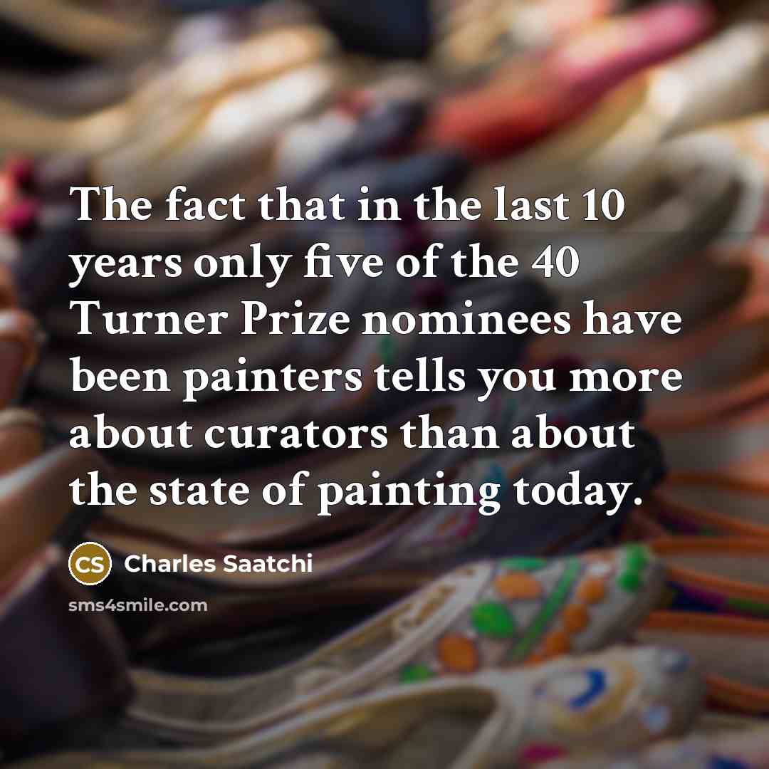 “The fact that in the last 10 years only five…” quote by Charles Saatchi