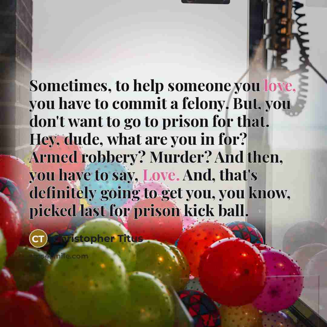 “Sometimes, to help someone you love, you have to commit…” quote by Christopher Titus