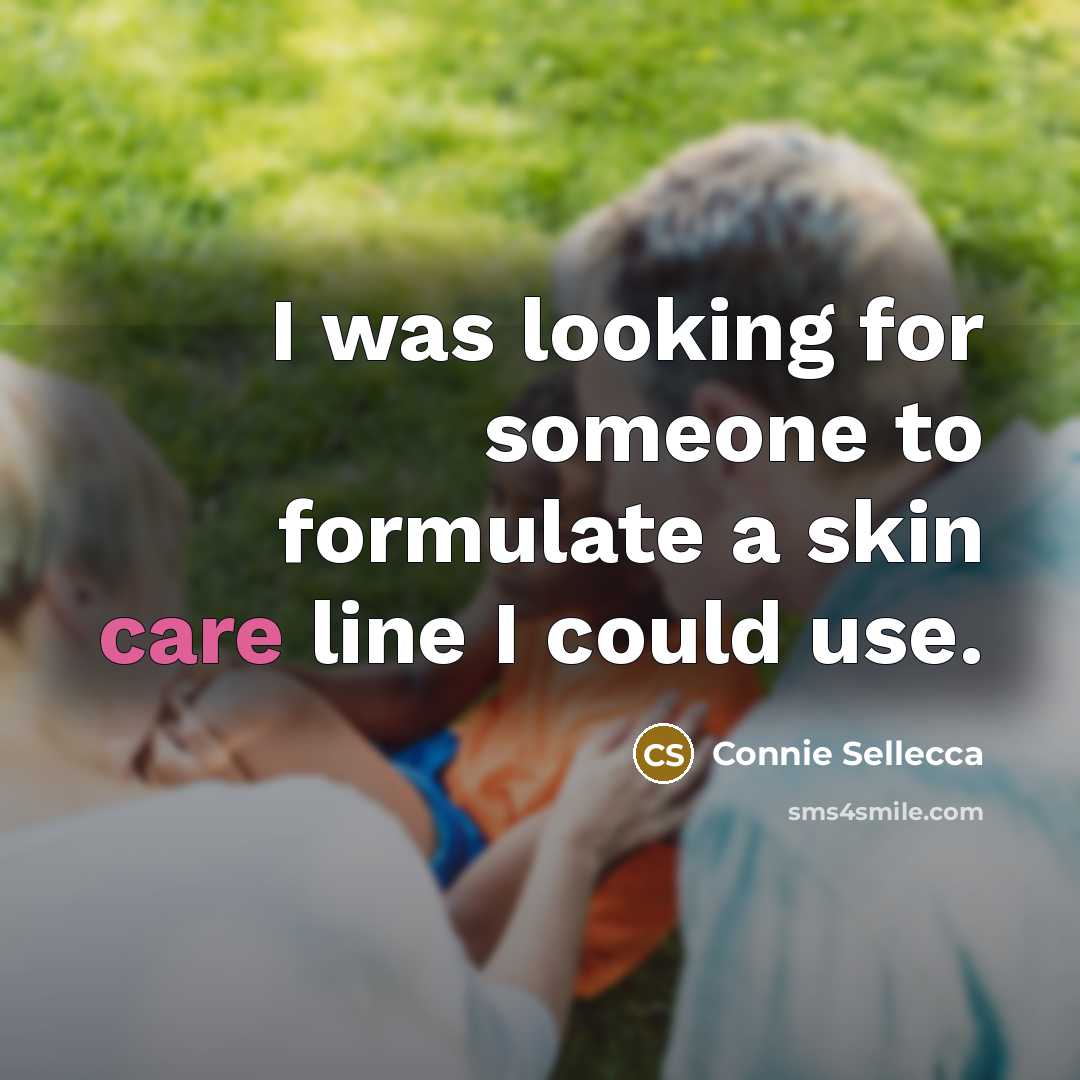 “I was looking for someone to formulate a skin care…” quote by Connie Sellecca