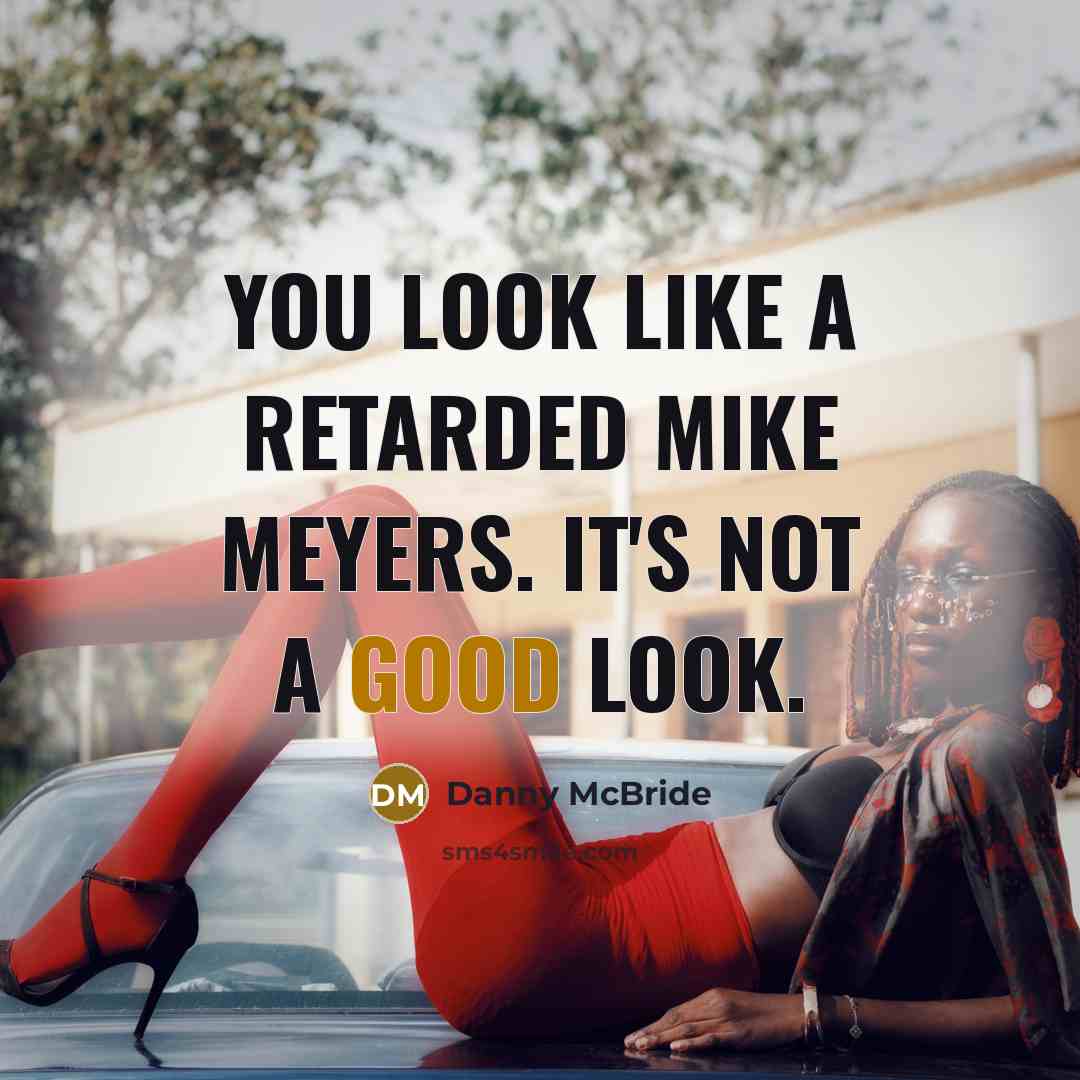 “You look like a retarded Mike Meyers. It's not a good look.” quote by Danny Mcbride