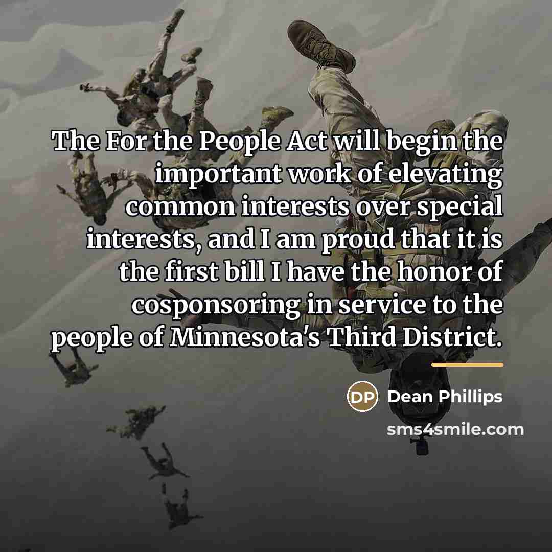“The For the People Act will begin the important work…” quote by Dean Phillips