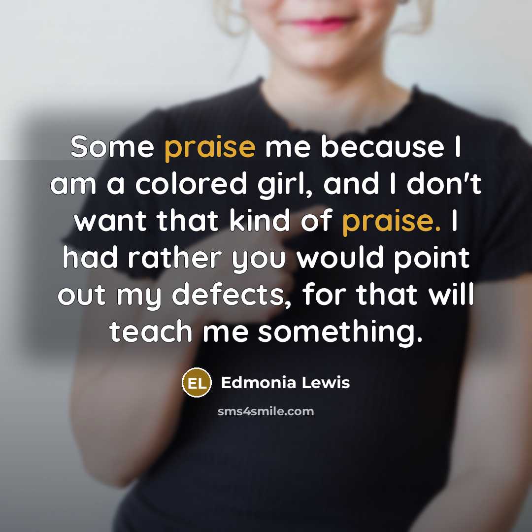 “Some praise me because I am a colored girl, and…” quote by Edmonia Lewis
