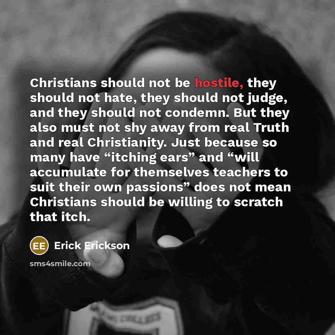 “Christians should not be hostile, they should not hate, they…” quote by Erick Erickson