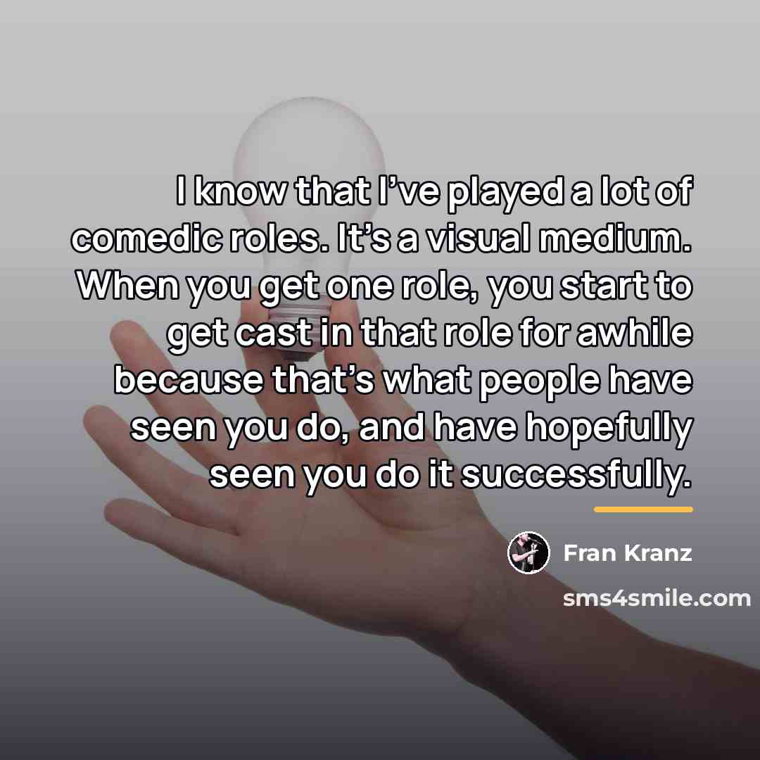 “I know that I've played a lot of comedic roles.…” quote by Fran Kranz
