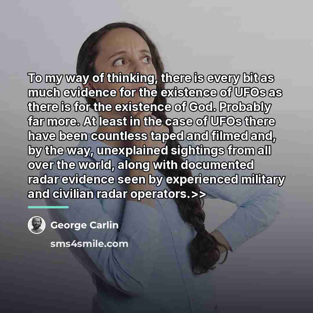 “To my way of thinking, there is every bit as…” quote by George Carlin