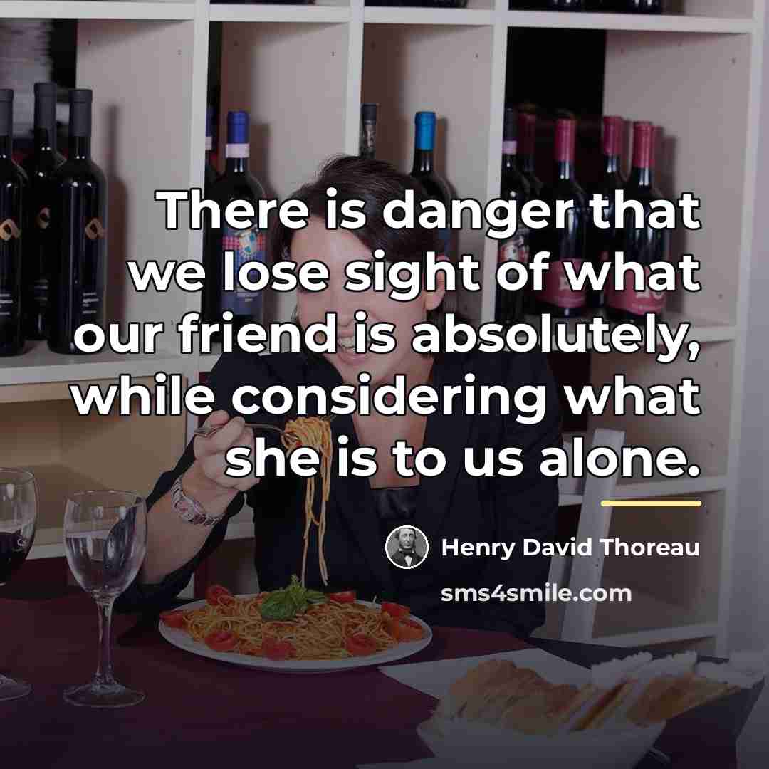 “There is danger that we lose sight of what our…” quote by Henry David Thoreau