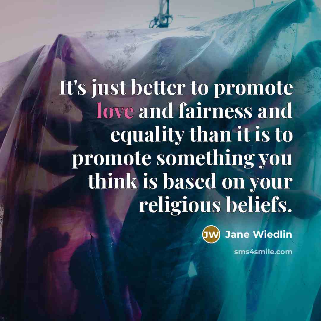 “It's just better to promote love and fairness and equality…” quote by Jane Wiedlin