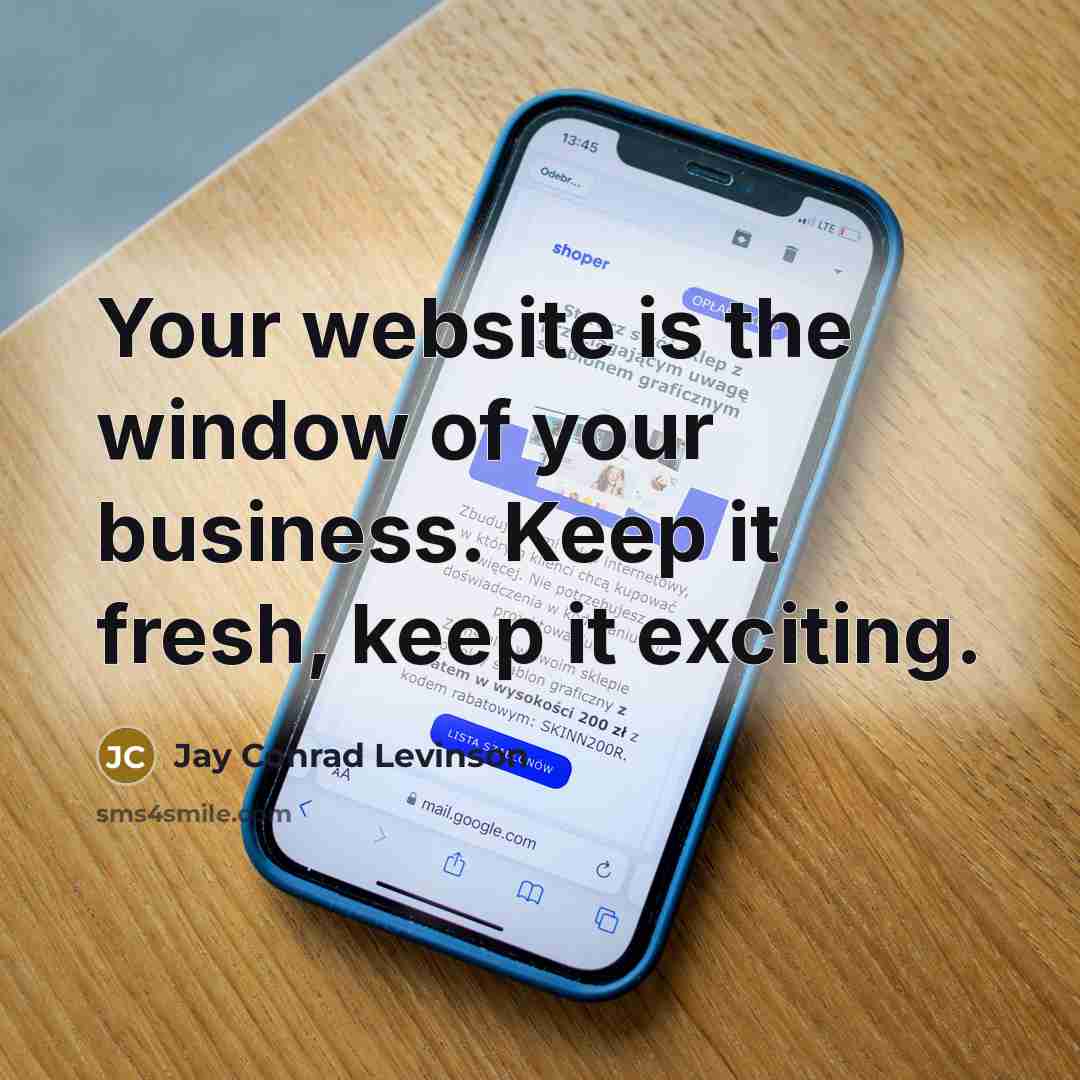 “Your website is the window of your business. Keep it…” quote by Jay Conrad Levinson