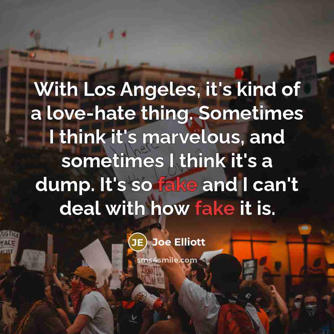 “With Los Angeles, it's kind of a love-hate thing. Sometimes…” quote by Joe Elliott