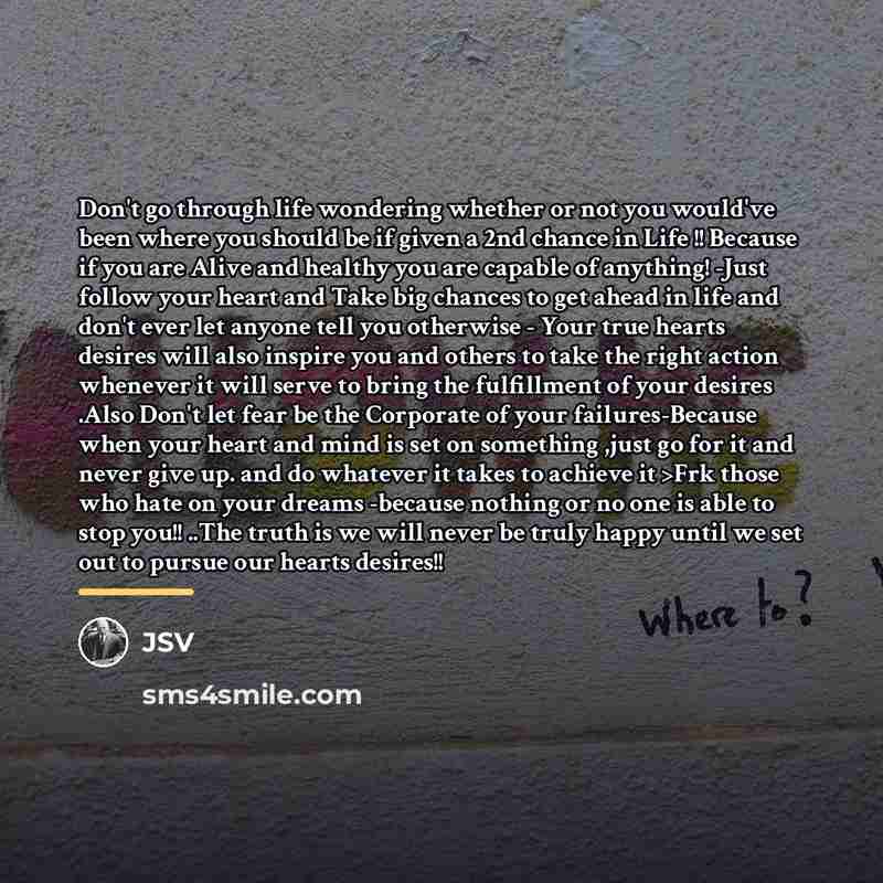 “Don't go through life wondering whether or not you would've…” quote by JSV