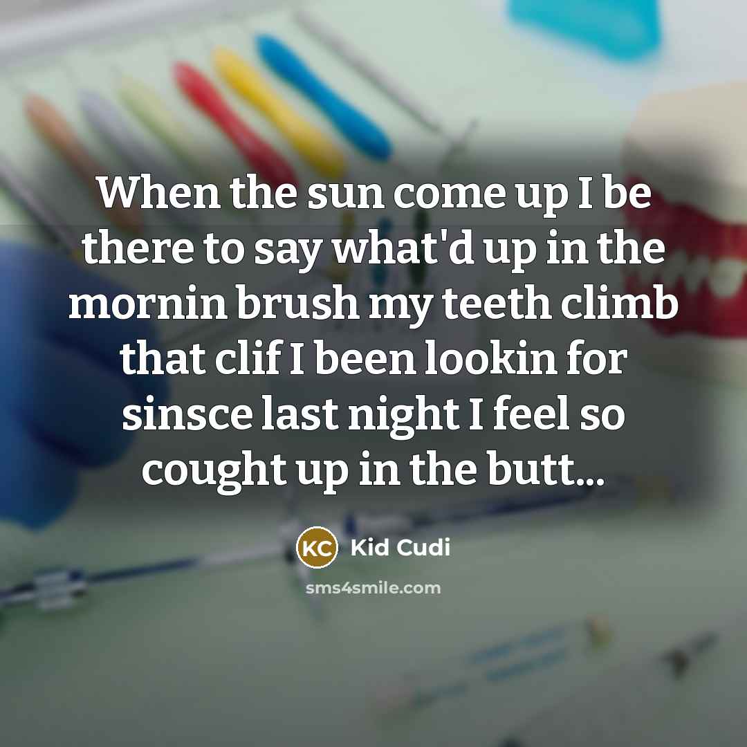 “When the sun come up I be there to say…” quote by Kid Cudi